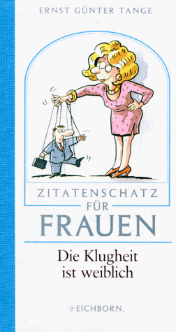 Download Zitatenschatz für Frauen: Die Klugheit ist weiblich Download Zitatenschatz für Frauen: Die Klugheit ist weiblich