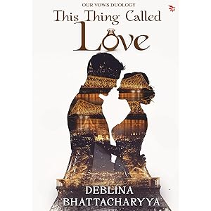 This Thing Called Love: A Modern Indian Love Story of Trust, Healing and Second Chances | Contemporary Indian Romance Fiction