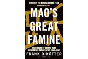 Mao's Great Famine: The History of China's Most Devastating Catastrophe, 1958-62