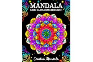 Mandala: Un libro da colorare per adulti con bellissimi mandala per alleviare lo stress e rilassarsi