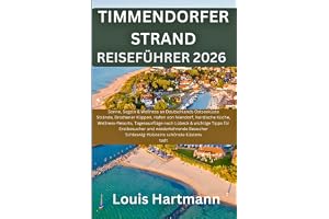 TIMMENDORFER STRAND REISEFÜHRER 2026: Sonne, Wellness an Deutschlands Ostseeküste Strände, Brodtener Klippen, Hafen von Niend