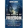 The Order of Freedom: The only principle that can save the world (English Edition)