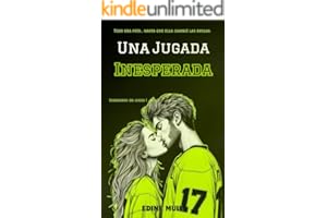 Una jugada inesperada: Un sport romance lleno de pasión, segundas oportunidades y mucho hockey. (Corazones en juego #1)