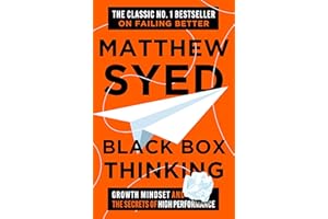 Black Box Thinking: Growth Mindset and the Secrets of High Performance
