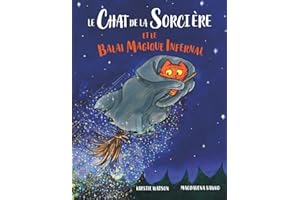 Le Chat de la Sorcière et le Balai Magique Infernal: Un conte magique pour les 3 ans et plus