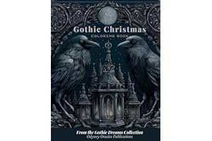 Gothic Christmas Coloring Book for Adults: Dark Fantasy Holiday Art, Elegant Winter Scenes, and Hauntingly Beautiful Designs (The Gothic Dreams Coloring Series)