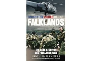 Forgotten Voices of the Falklands: The Real Story of the Falklands War