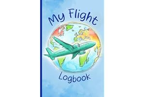 My Flight Logbook For Kids: Flight book for kids Flight log / Kids Flight Journal / diary for kid (Airplane, Sky,The world, watercolor style)