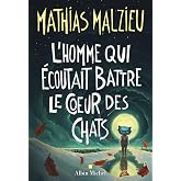 L'Homme qui &eacute;coutait battre le coeur des chats