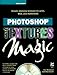 Photoshop Textures Magic, w. CD-ROM (Magic S.) by 