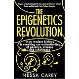 The Epigenetics Revolution: How Modern Biology is Rewriting Our Understanding of Genetics, Disease and Inheritance