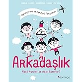 Arkadaşlık Nasıl Kurulur ve Nasıl Korunur?: Oynuyorum ve Kendimi Tanıyorum
