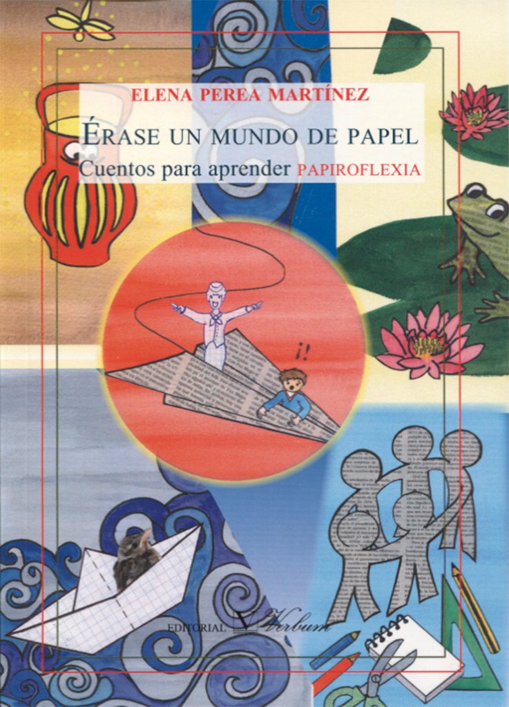 ÉRASE UN MUNDO DE PAPEL. CUENTOS PARA APRENDER PAPIROFLEXIA