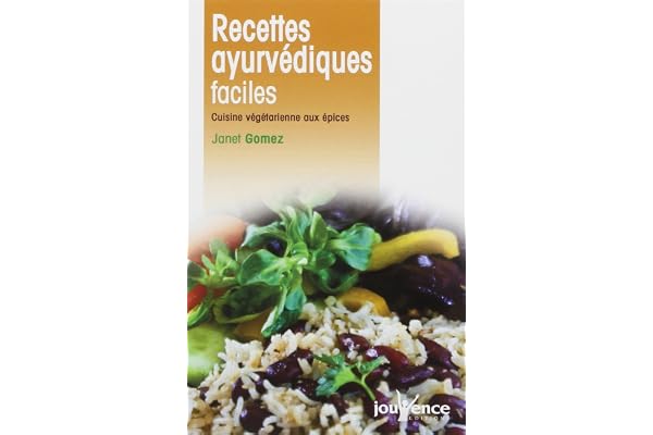 n°56 Recettes ayurvédiques faciles: Cuisine végétarienne aux épices