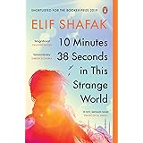 10 Minutes 38 Seconds in this Strange World: SHORTLISTED FOR THE BOOKER PRIZE 2019