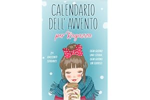 Calendario Avvento Ragazza: 24 Storie di Ragazze Speciali per Scoprire che lo Sei Anche Tu | Un Dono Unico per Vivere l’Attesa del Natale con Emozione | Idee Regalo per Lei Figlia Nipote Amica