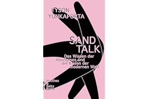 Sand Talk: Das Wissen der Aborigines und die Krisen der modernen Welt