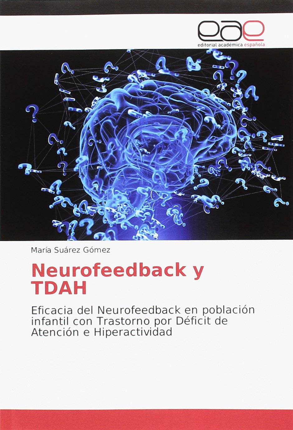 Neurofeedback y TDAH: Eficacia del Neurofeedback en población infantil con Trastorno por Déficit de Atención e Hiperactividad