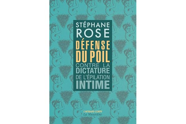 Défense du poil - Contre la dictature de l'épilation intime -Nouvelle édition-