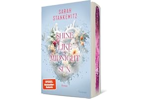 Shine Like Midnight Sun: Roman | Das Finale der Strong Hearts-Reihe von TikTok-Star Sarah Stankewitz