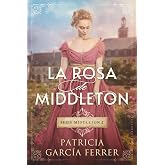 La rosa de Middleton (Spanish Edition)
