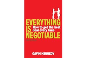 Everything Is Negotiable: How to Get the Best Deal Every Time