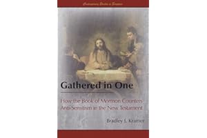 Gathered in One: How the Book of Mormon Counters Anti-Semitism in the New Testament (Contemporary Studies in Scripture)