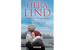 Das letzte Versprechen + Das einzige Kind: Romane nach einer wahren Geschichte | Zwei ergreifende Schicksale – zwei Nr.-1-SPIEGEL-Bestseller von Hera Lind im Doppelpack