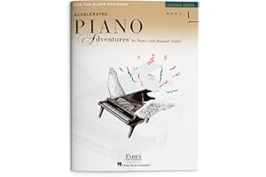 Accelerated Piano Adventures for the Older Beginner - Faber Piano Lesson Book 1 |Sheet Music for Adult Beginners and Older Students | Piano Method ... and Songs: Accelerated - Lesson Book 1