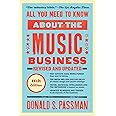 All You Need to Know About the Music Business: Eleventh Edition