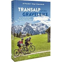 Transalp mit dem Rennrad. 16 Routen mit Karten, Höhenprofilen, Roadbooks und GPS-Tracks. Weglänge, Schwierigkeit, Detailkarten und Übersichtskarte. (Erlebnis Rad) : Uli Preunkert, Reichgardt, Lena Bücher