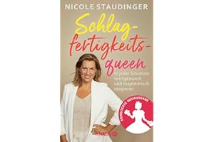 Schlagfertigkeitsqueen: In jeder Situation wortgewandt und majestätisch reagieren