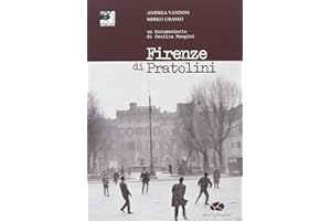Firenze di Pratolini. Un documentario di Cecilia Mangini. Con DVD