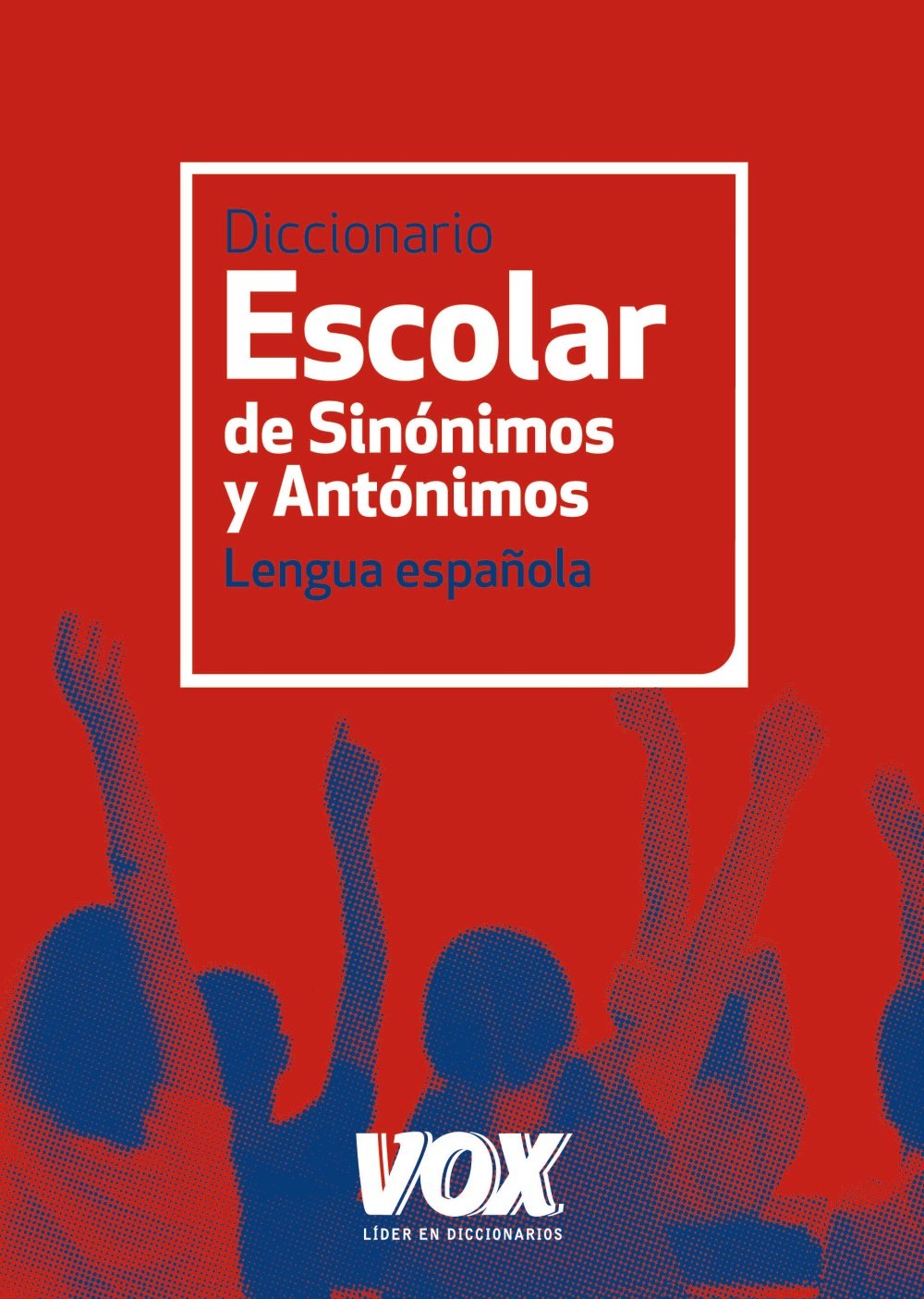 Diccionario Escolar de Sinónimos y Antónimos
