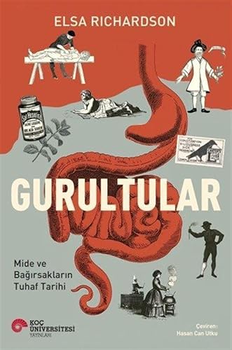 GURULTULAR MİDE VE BAĞIRSAKLARIN TUHAF TARİHİ