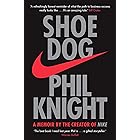 Shoe Dog: A Memoir by the Creator of NIKE