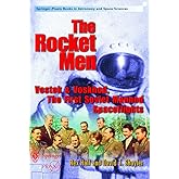The Rocket Men: Vostok & Voskhod. The First Soviet Manned Spaceflights (Springer Praxis Books)