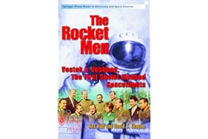 The Rocket Men: Vostok & Voskhod. The First Soviet Manned Spaceflights (Springer Praxis Books)