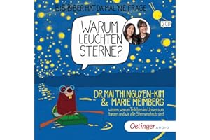BiBiBiber hat da mal 'ne Frage. Warum leuchten Sterne?: Dr. Mai Thi Nguyen-Kim & Marie Meimberg wissen, warum Teilchen im Universum tanzen und wir alle Sternenstaub sind