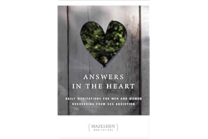 Answers In The Heart: Daily Meditations for Men and Women Recovering from Sex Addiction (Hazelden Meditations)