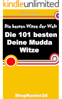 Deine Mutter 1000 Krasse Witze Uber Deine Mudda Die Besten Jokes Zum Lachen Und Dissen Ebook Hartfetzer Lars Amazon De Kindle Shop