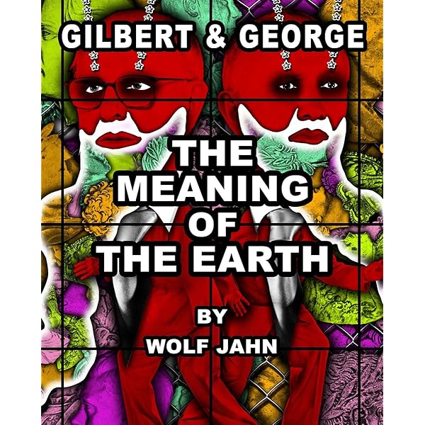 The Art of Gilbert and George : Jahn, Wolf: Amazon.co.uk: Books