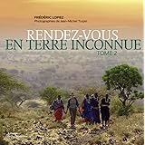 Rendez-vous en terre inconnue. tome 2