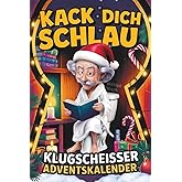 Kack dich schlau! Adventskalender – 24 Tage ultimatives Klugscheißer-Wissen fürs stille Örtchen: Der lustige Klo Adventskalen
