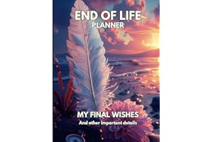 End of Life Planner - Final Wishes (Lilac): Feather Sunset | Organize Funeral Care, Plan Hospice Care, Prepare Your Next Of Kin For Your Death | Hardcover