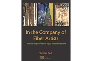 In the Company of Fiber Artists: Creative Inspiration for Rigid Heddle Weavers