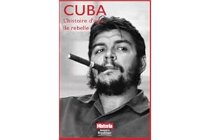 Cuba, l'histoire d'une île rebelle