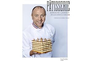 Pâtisserie: Arnaud Larher - Meilleur Ouvrier de France