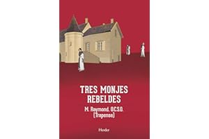 Tres monjes rebeldes: La saga de Citeaux (fuera de colección)