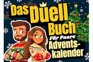Adventskalender für Paare - Das Duell-Buch: 24 lustige Spiele und Challenges inkl. 24 besondere Gutscheine für eine spannende Adventszeit und ein unvergessliches Weihnachten! (Duellbücher)
